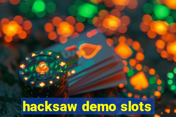 hacksaw demo slots